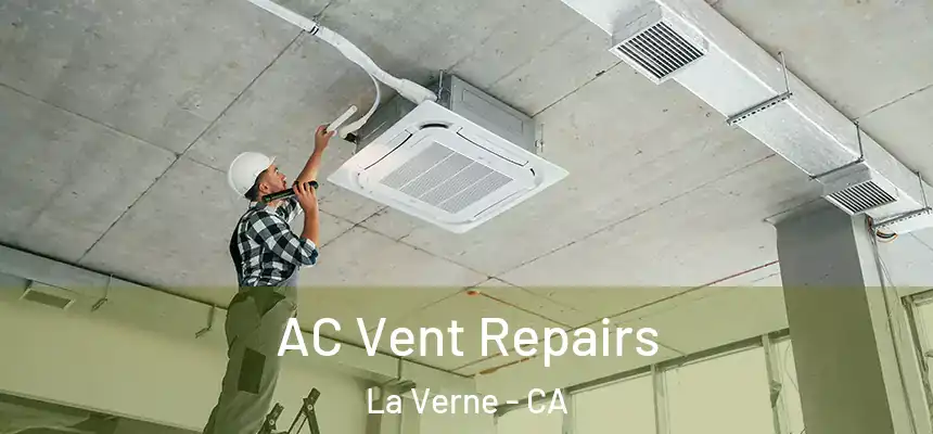  AC Vent Repairs La Verne - CA