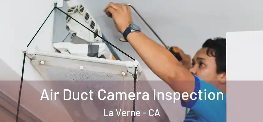 Air Duct Camera Inspection La Verne - CA
