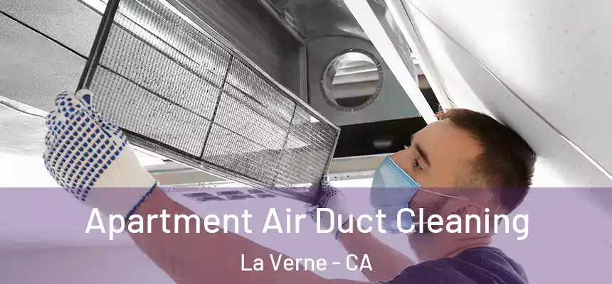 Apartment Air Duct Cleaning La Verne - CA
