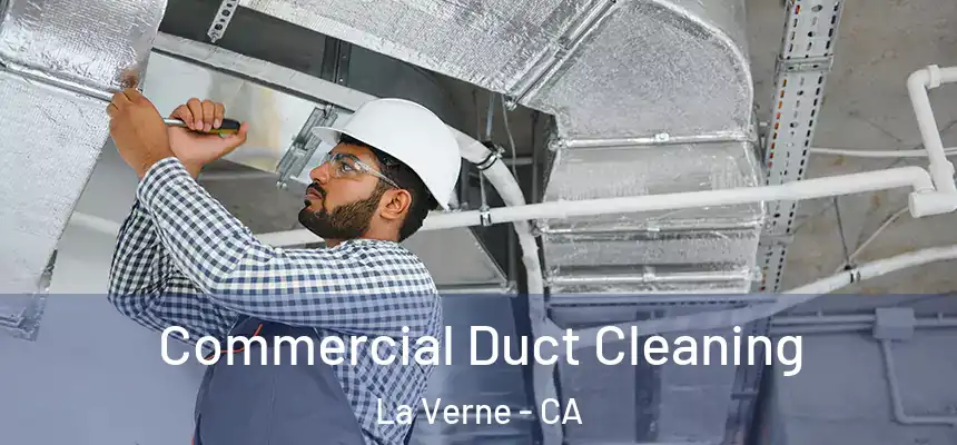  Commercial Duct Cleaning La Verne - CA