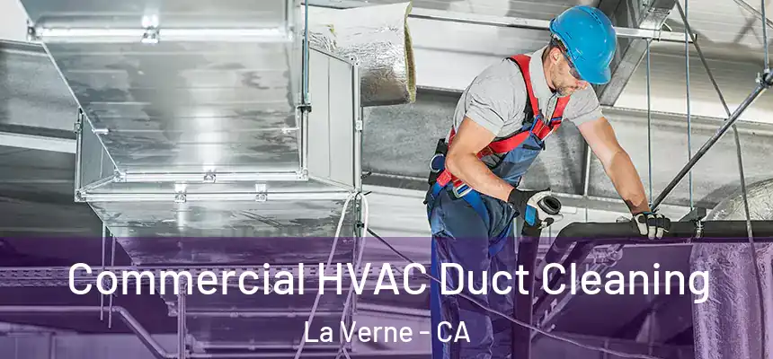 Commercial HVAC Duct Cleaning La Verne - CA