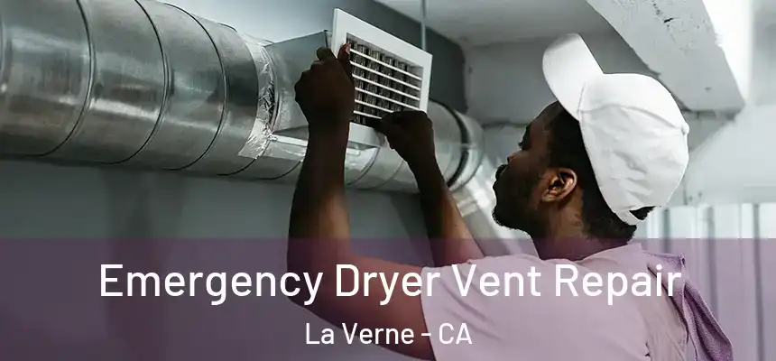  Emergency Dryer Vent Repair La Verne - CA