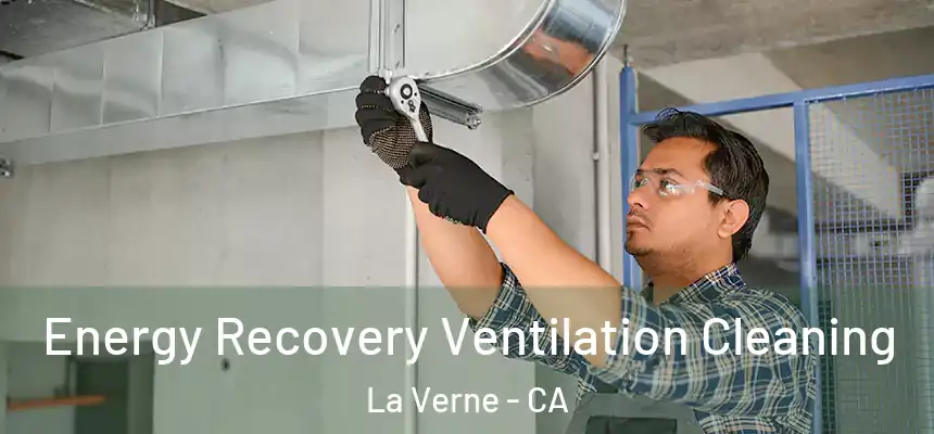 Energy Recovery Ventilation Cleaning La Verne - CA