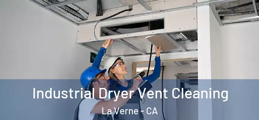 Industrial Dryer Vent Cleaning La Verne - CA