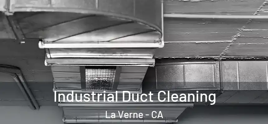  Industrial Duct Cleaning La Verne - CA