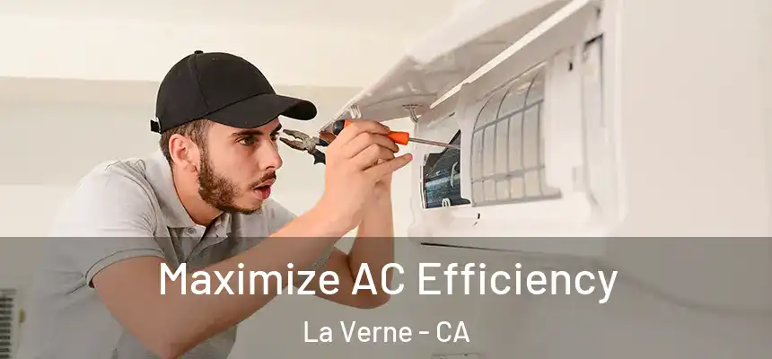 Maximize AC Efficiency La Verne - CA