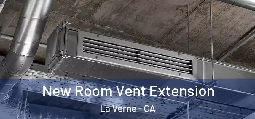 New Room Vent Extension La Verne - CA