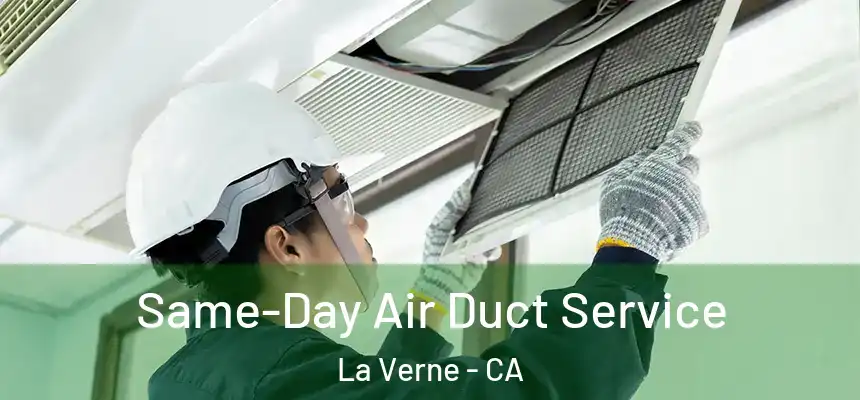 Same-Day Air Duct Service La Verne - CA