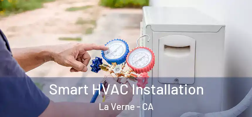 Smart HVAC Installation La Verne - CA