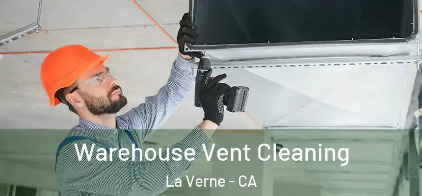  Warehouse Vent Cleaning La Verne - CA