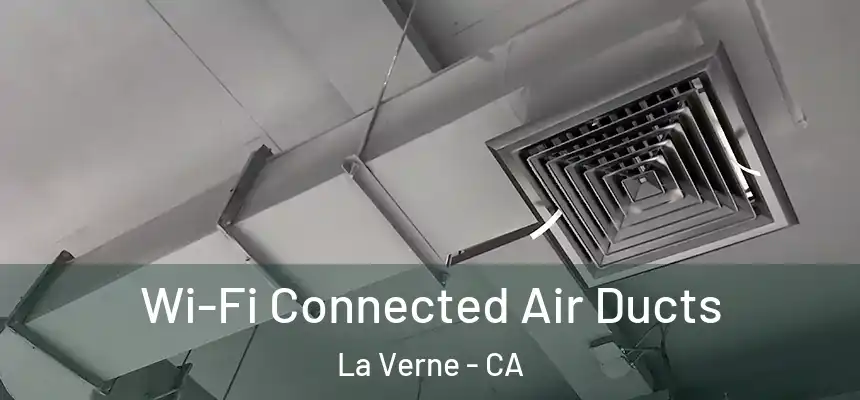 Wi-Fi Connected Air Ducts La Verne - CA